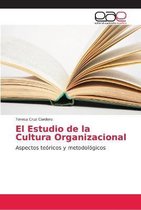 El Estudio de la Cultura Organizacional