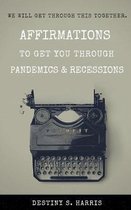 Affirmations to Get You Through Pandemics & Recessions
