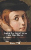 Lord Arthur Savile's Crime and Other Stories