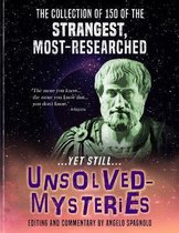 The Collection of 150 of the Strangest, Most-Researched...yet still...Unsolved-Mysteries