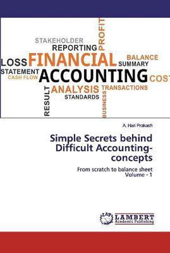 Simple Secrets behind Difficult Accounting-concepts, A Hari Prakash ...