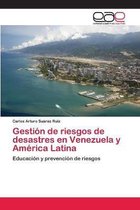 Gestion de riesgos de desastres en Venezuela y America Latina