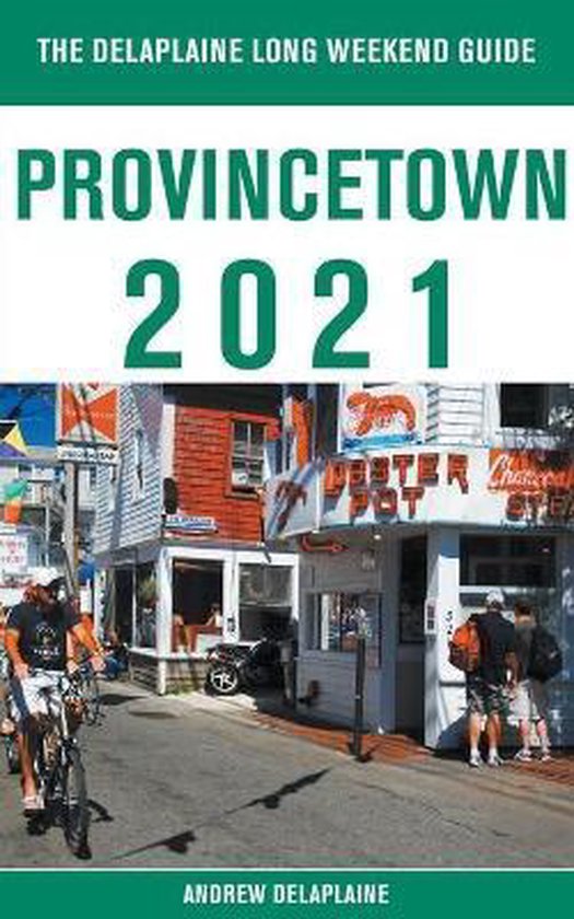 Provincetown - The Delaplaine 2021 Long Weekend Guide - cover
