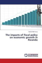 The impacts of fiscal policy on economic growth in Rwanda