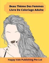Beau Theme Des Femmes Livre De Coloriage Adulte