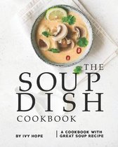 The Soup Dish Cookbook