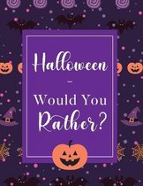 Would You Rather? Halloween