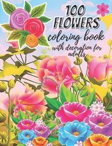 100 flowers coloring book with decoration for adults