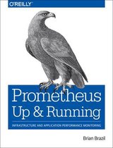 Prometheus  Up  Running Infrastructure and Application Performance Monitoring