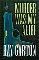 Murder Was My Alibi