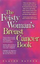 The Feisty Woman's Breast Cancer Book