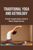 Traditional Yoga And Astrology: Fresh Inspiration And A New Experience