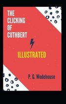 The Clicking of Cuthbert Illustrated