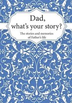 Dad, What's Your Story?