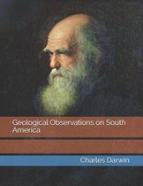 Geological Observations on South America