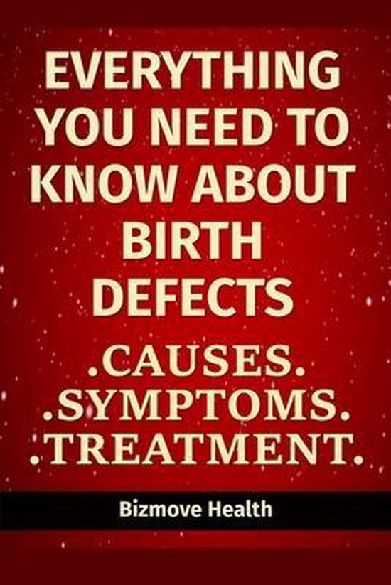 Everything you need to know about Birth Defects - cover