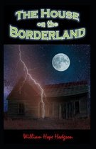 The House on the Borderland-Original Edition(Annotated)