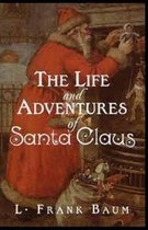 The Life and Adventures of Santa Claus Illustrated Edition