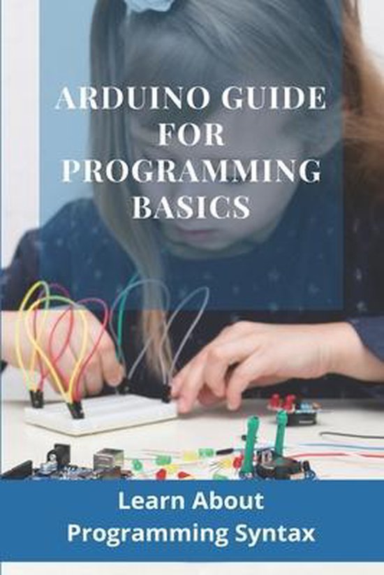 Arduino Guide For Programming Basics | 9798748186537 | Javier Apo ...
