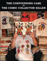 The Confounding Case of the Comic Collector Killer