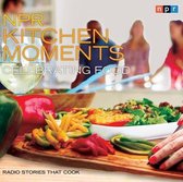NPR Kitchen Moments