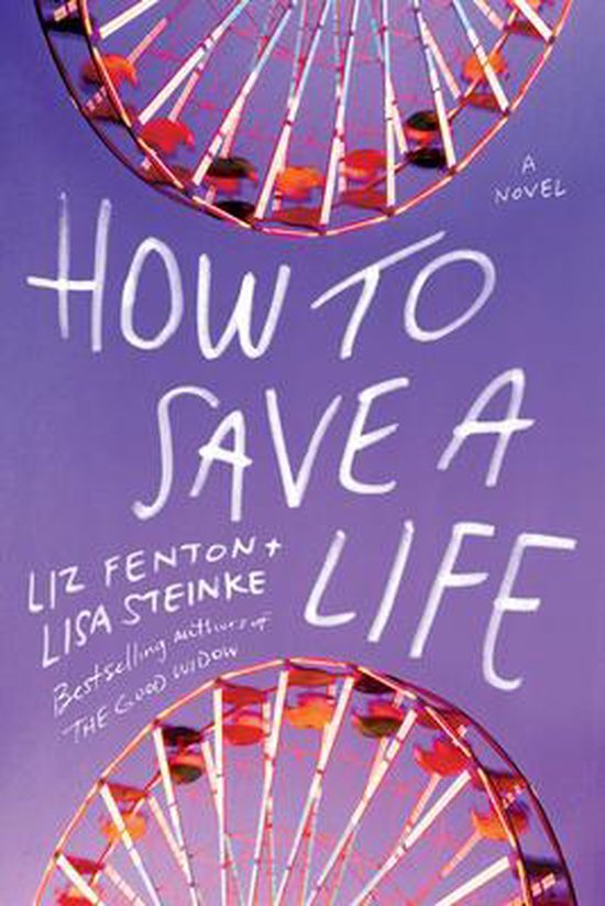 How to Save a Life, Liz Fenton 9781542005098 Boeken