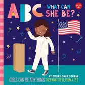 ABC for Me- ABC for Me: ABC What Can She Be?