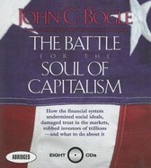 The Battle For The Soul Of Capitalism: How The Financial System Underminded Social Ideals, Damaged Trust In The Markets, Robbed Investors Of Trillions