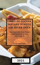 Libro de Cocina Instant Vortex Air Fryer 2021 (Instant Vortex Air Fryer Spanish Edition)