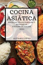 Cocina Asiatica 2021 (Asian Recipes 2021 Spanish Edition)