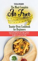 The Most Complete Air Fryer Toaster Oven Cookbook for Beginners