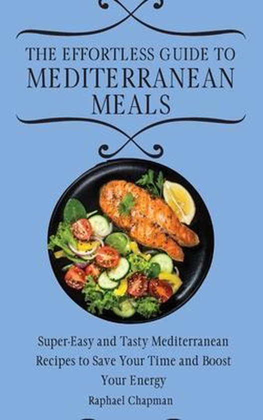 The Effortless Guide to Mediterranean Meals - cover