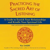 Practicing the Sacred Art of Listening