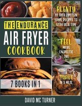 The Endurance Air Fryer Cookbook [7 IN 1]