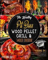 The Healthy Pit Boss Wood Pellet Grill & Smoker Cookbook [4 Books in 1]