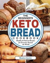 The Beginner's Keto Bread Cookbook