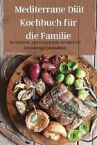 Mediterrane Diat Kochbuch fur die Familie