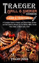 Traeger Grill and Smoker Cookbook 2021. Lamb and Vegetable Recipes