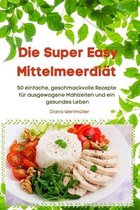 Die Super Easy Mittelmeerdiat