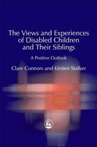 Views and Experiences of Disabled Children and Their Sibling