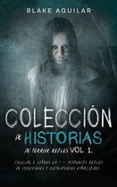 Coleccion de Historias de Terror Reales Vol 1.