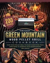 The Easy Green Mountain Wood Pellet Grill Cookbook