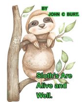 Sloths Are Alive And Well.