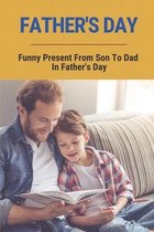 Father's Day: Funny Present From Son To Dad In Father's Day