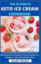 The Ultimate Keto Ice Cream Cookbook