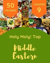 Holy Moly! Top 50 Middle Eastern Recipes Volume 9