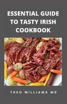 Essential Guide to Tasty Irish Cookbook