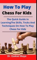  How to Play Chess: A Beginner's Guide to the Rules of Chess,  Essential Tactics & Key Strategies to Win: 9798720408077: Spark, Game: Books