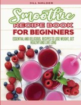 Smoothie Recipe Book for Beginners