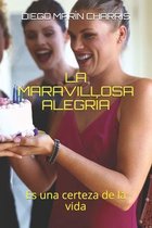 La Maravillosa Alegria